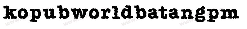 kopubworldbatangpm r字体转换